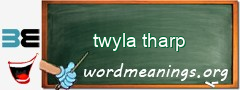 WordMeaning blackboard for twyla tharp